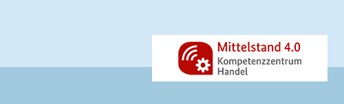 Mittelstand 4.0 Kompetenzzentrum Handel Mittelstand 4.0 Kompetenzzentrum Handel